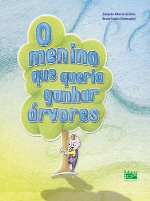 cover image of O menino que queria ganhar árvores